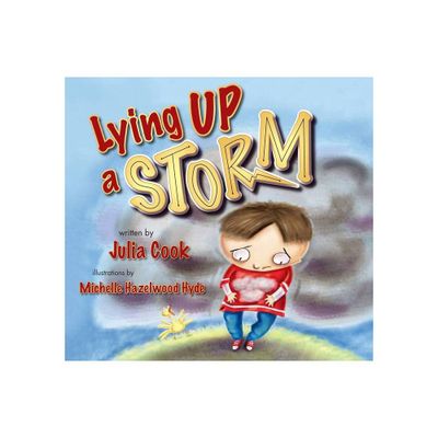 Lying Up a Storm - by Julia Cook (Paperback)