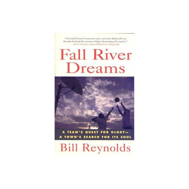 Fall River Dreams - by Bill Reynolds (Paperback)