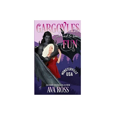 Gargoyles Just Want to Have Fun - (Monsterville, USA) by Ava Ross (Paperback)