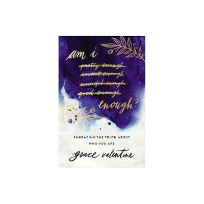 Am I Enough? - by Grace Valentine (Paperback)