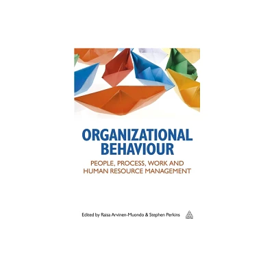 Organizational Behaviour - by Stephen J Perkins & Raisa Arvinen-Muondo (Paperback)