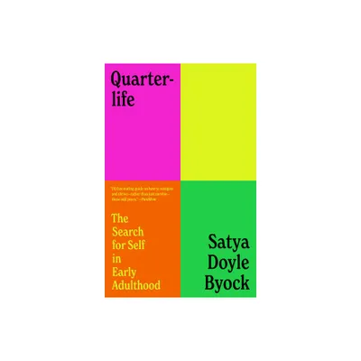 Quarterlife - by Satya Doyle Byock (Paperback)