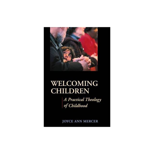 Welcoming Children - Annotated by Joyce A Mercer (Paperback)