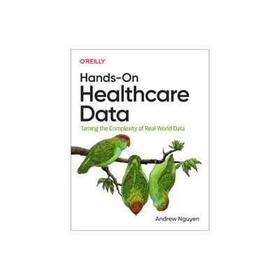 Hands-On Healthcare Data - by Andrew Nguyen (Paperback)