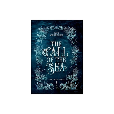 The Call of the Sea - by Kate Schumacher (Hardcover)