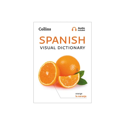 Collins Spanish Visual Dictionary - (Collins Visual Dictionaries) by Collins Dictionaries (Paperback)