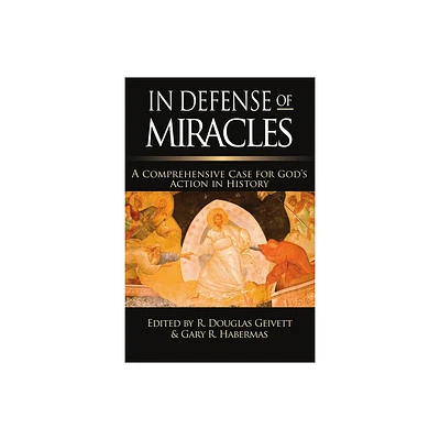 In Defense of Miracles - by R Douglas Geivett & Gary R Habermas (Paperback)