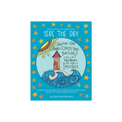 Seas the Day - Single-sided Bible-based Coloring Book with Scripture for Kids, Teens, and Adults, 40+ Unique Colorable Illustrations - (Paperback)