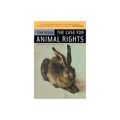 The Case for Animal Rights - by Tom Regan (Paperback)