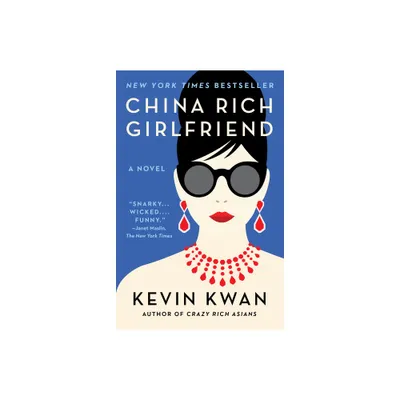 China Rich Girlfriend By Kevin Kwan - By Kevin Kwan ( Paperback )