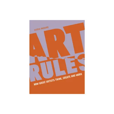 Art Rules - by Cassie Packard (Paperback)