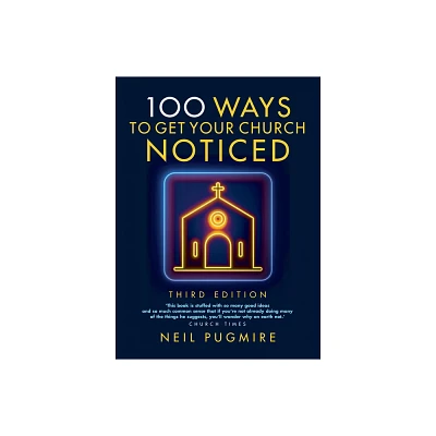 100 Ways to Get Your Church Noticed - by Neil Pugmire (Paperback)