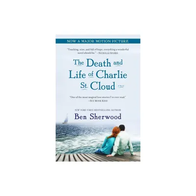 The Death and Life of Charlie St. Cloud - by Ben Sherwood (Paperback)