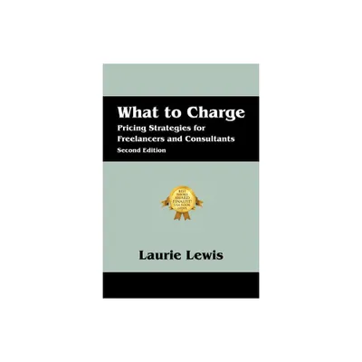 What to Charge - by Laurie Lewis (Paperback)