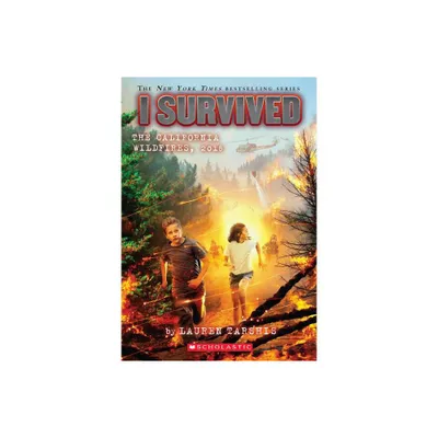 I Survived the California Wildfires, 2018 (I Survived #20), Volume 20 - by Lauren Tarshis (Paperback)