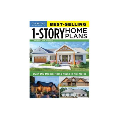 Best-Selling 1-Story Home Plans, 5th Edition - by Editors of Creative Homeowner (Paperback)