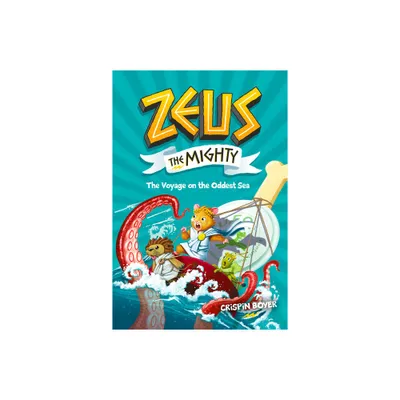 Zeus the Mighty: The Voyage on the Oddest Sea (Book 5) - by Crispin Boyer (Hardcover)