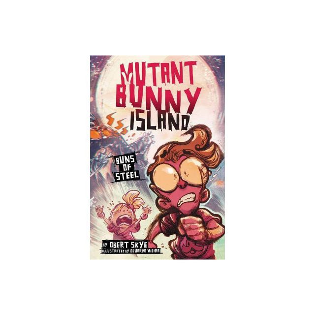 Mutant Bunny Island: Buns of Steel - by Obert Skye (Hardcover)