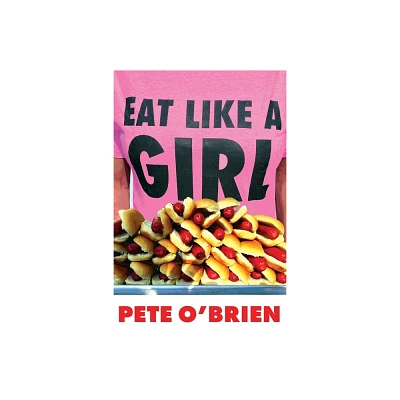 Eat Like A Girl - by Pete OBrien (Paperback)