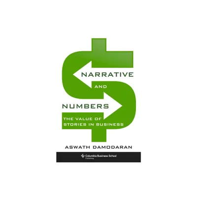 Narrative and Numbers - by Aswath Damodaran (Hardcover)