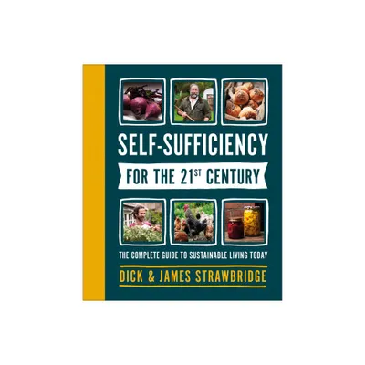 Self-Sufficiency for the 21st Century - by Dick Strawbridge (Hardcover)