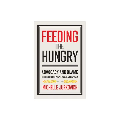 Feeding the Hungry - by Michelle Jurkovich (Paperback)