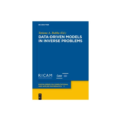 Data-Driven Models in Inverse Problems - (Radon Computational and Applied Mathematics) by Tatiana A Bubba (Hardcover)