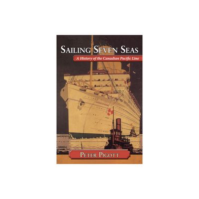 Sailing Seven Seas - by Peter Pigott (Hardcover)