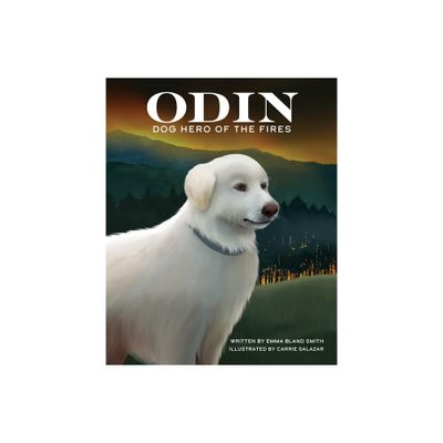 Odin, Dog Hero of the Fires - by Emma Bland Smith (Paperback)