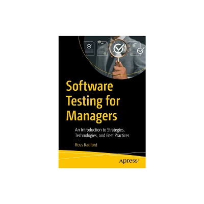 Software Testing for Managers - by Ross Radford (Paperback)