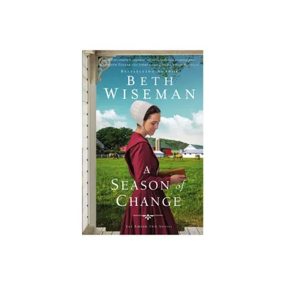 A Season of Change - (The Amish Inn Novels) by Beth Wiseman (Paperback)