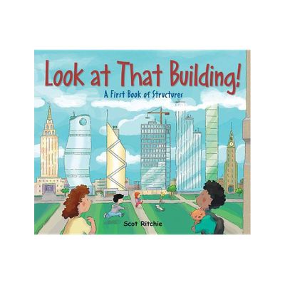 Look at That Building! - (Exploring Our Community) by Scot Ritchie (Hardcover)