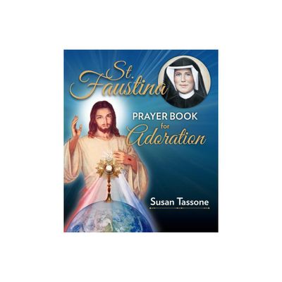 St. Faustina Prayer Book for Adoration - by Susan Tassone (Paperback)