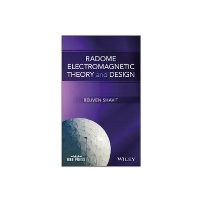 Radome Electromagnetic Theory and Design - (IEEE Press) by Reuven Shavit (Hardcover)