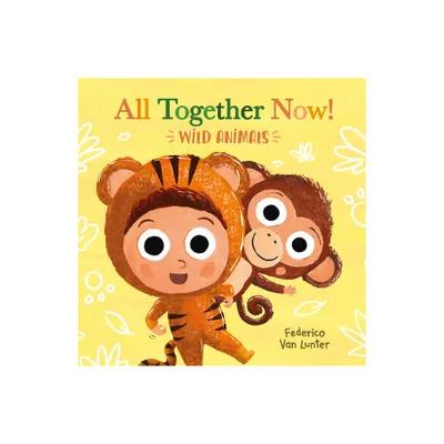 All Together Now! Wild Animals - (Little Furry Friends) by Federico Van Lunter (Board Book)