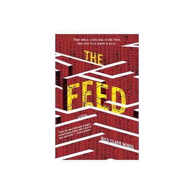 The Feed - by Nick Clark Windo (Paperback)