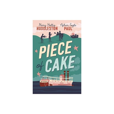 Piece of Cake - by Mary Hollis Huddleston & Asher Fogle Paul (Paperback)