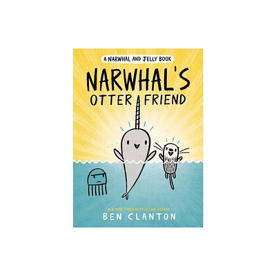 Narwhals Otter Friend - (Narwhal and Jelly Book) by Ben Clanton (Paperback)