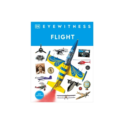 Eyewitness Flight - (DK Eyewitness) by DK (Hardcover)