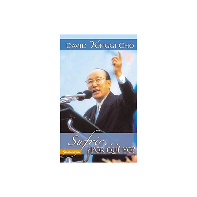 Sufrir...Por Qu Yo? - by David Yonggi Cho (Paperback)