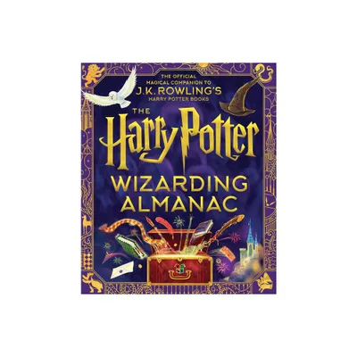 The Harry Potter Wizarding Almanac: The Official Magical Companion to J.K. Rowlings Harry Potter Books - by J K Rowling (Hardcover)