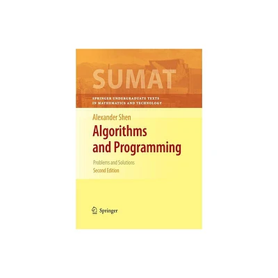 Algorithms and Programming - (Springer Undergraduate Texts in Mathematics and Technology) 2nd Edition by Alexander Shen (Paperback)