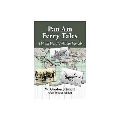 Pan Am Ferry Tales - by W Gordon Schmitt (Paperback)