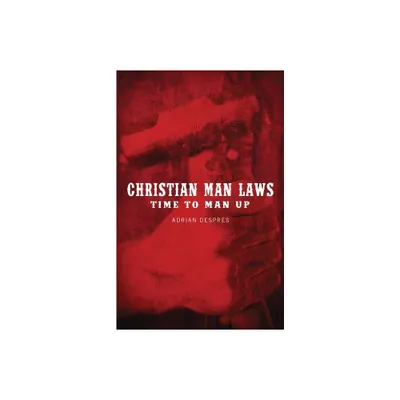 Christian Man Laws - by Adrian Despres (Paperback)