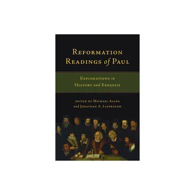 Reformation Readings of Paul - by Michael Allen & Jonathan A Linebaugh (Paperback)