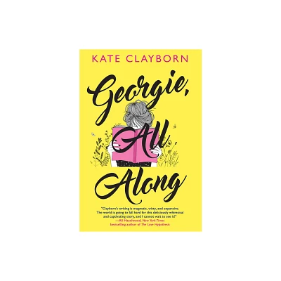 Georgie, All Along - by Kate Clayborn (Paperback)