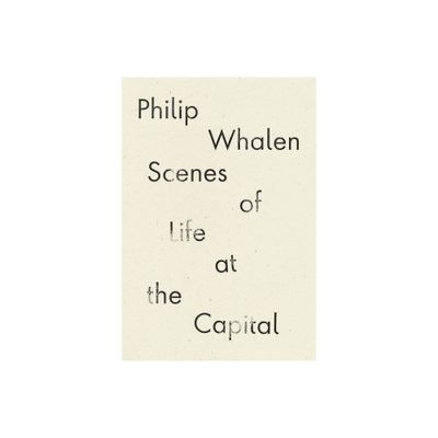 Scenes of Life at the Capital - by Philip Whalen (Paperback)