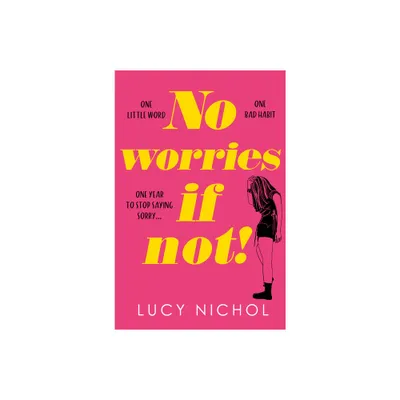 No Worries If Not! - by Lucy Nichol (Paperback)