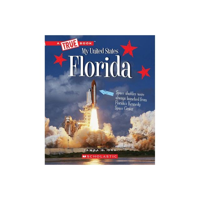 Florida (a True Book: My United States) - (True Books: American History (Hardcover)) by Tamra B Orr (Paperback)