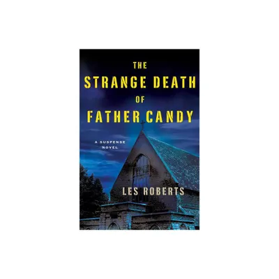 The Strange Death of Father Candy - by Les Roberts (Hardcover)